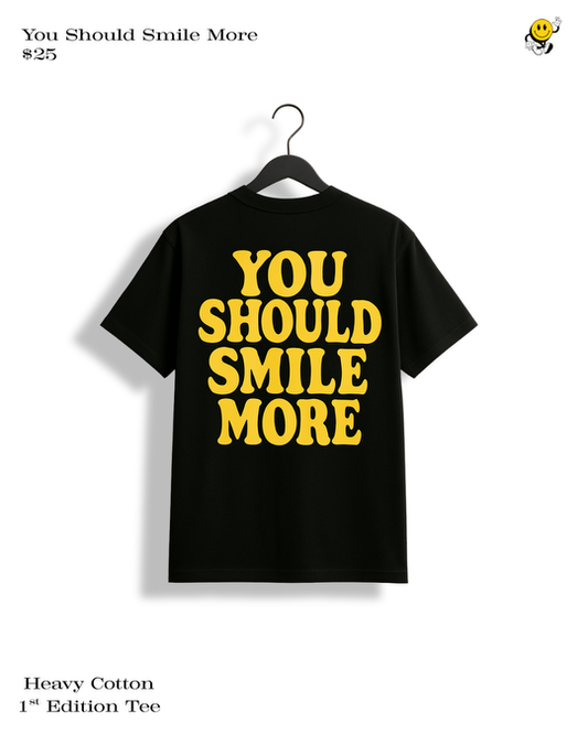 "You Should Smile More" Tee